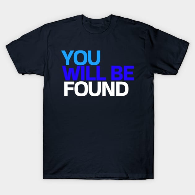 You Will Be Found T-Shirt by On Pitch Performing Arts